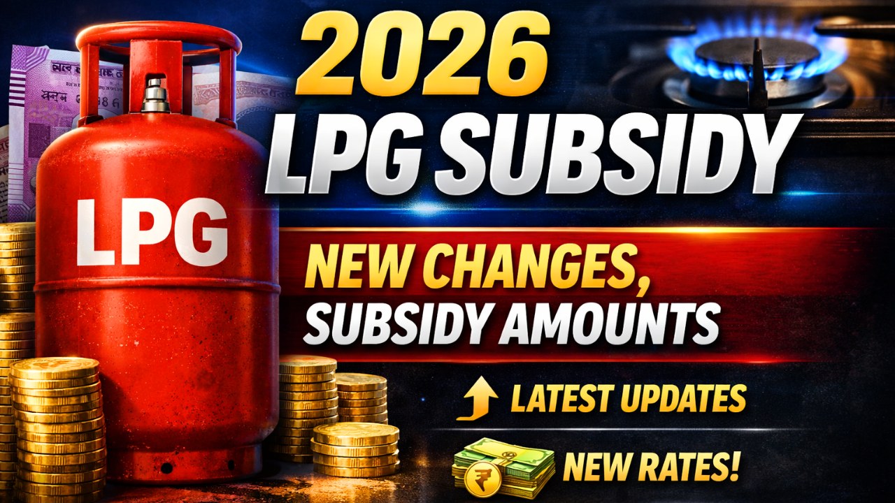 2026 LPG Subsidy Alert: New Changes, Subsidy Amounts, and Key Updates You Must Know
