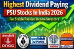 Highest Dividend Paying PSU Stocks In India 2026 For Stable Passive Income Investors