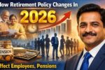 How Retirement Policy Changes In 2026 Affect Employees, Pensions, And Future Workforce Stability